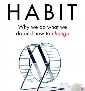 The Power of Habit: Why We Do What We Do, and How to Change