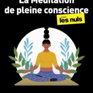 La méditation de pleine conscience pour les nuls - Poche