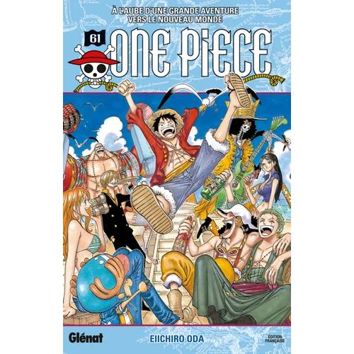 One Piece - Tome 61 : A l'aube d'une grande aventure vers le nouveau monde