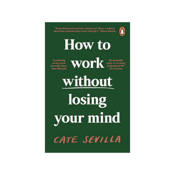 How to Work Without Losing Your Mind
