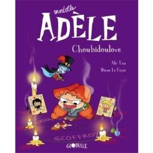 Mortelle Adèle - Tome 10 : Choubidoulove