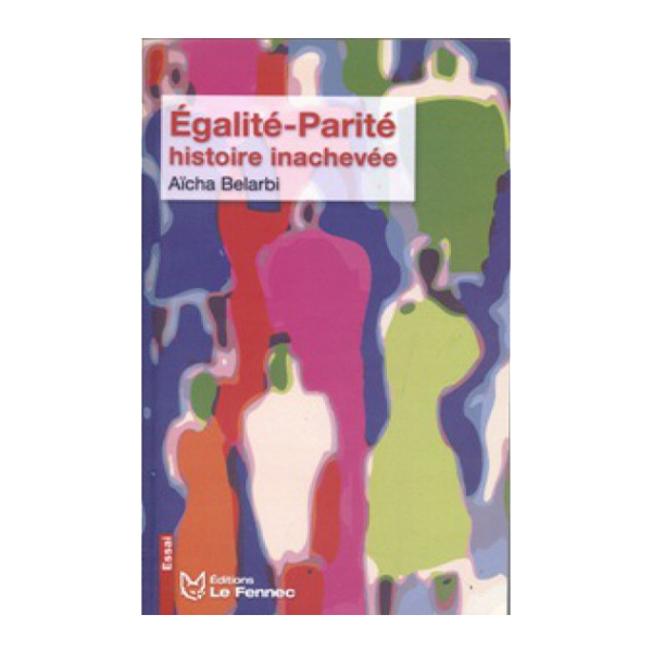 Egalité-Parité histoire inachevée