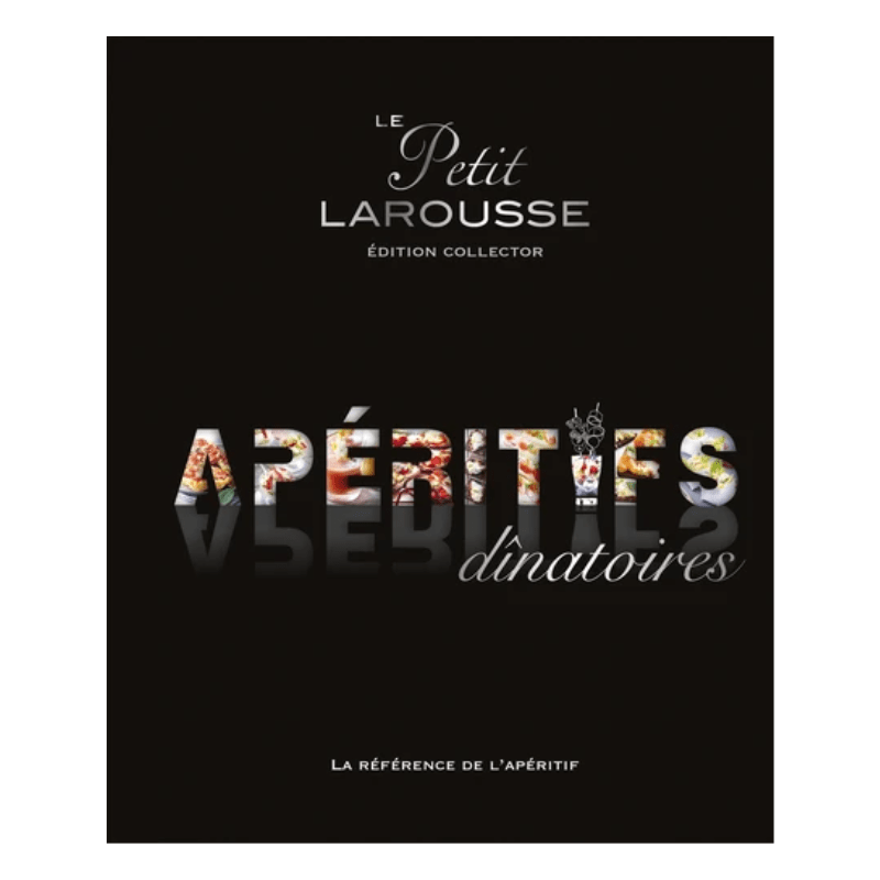 Le Petit Larousse des apéritifs dinatoires