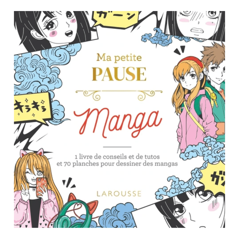 Ma petite pause Manga - 1 livre de conseils et de tutos et 70 planches pour dessiner des mangas