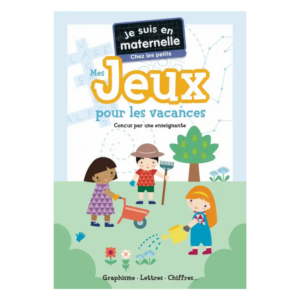 Je suis en maternelle : Mes jeux pour les vacances : Chez les petits