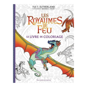 Les Royaumes de Feu - Le Livre de coloriage