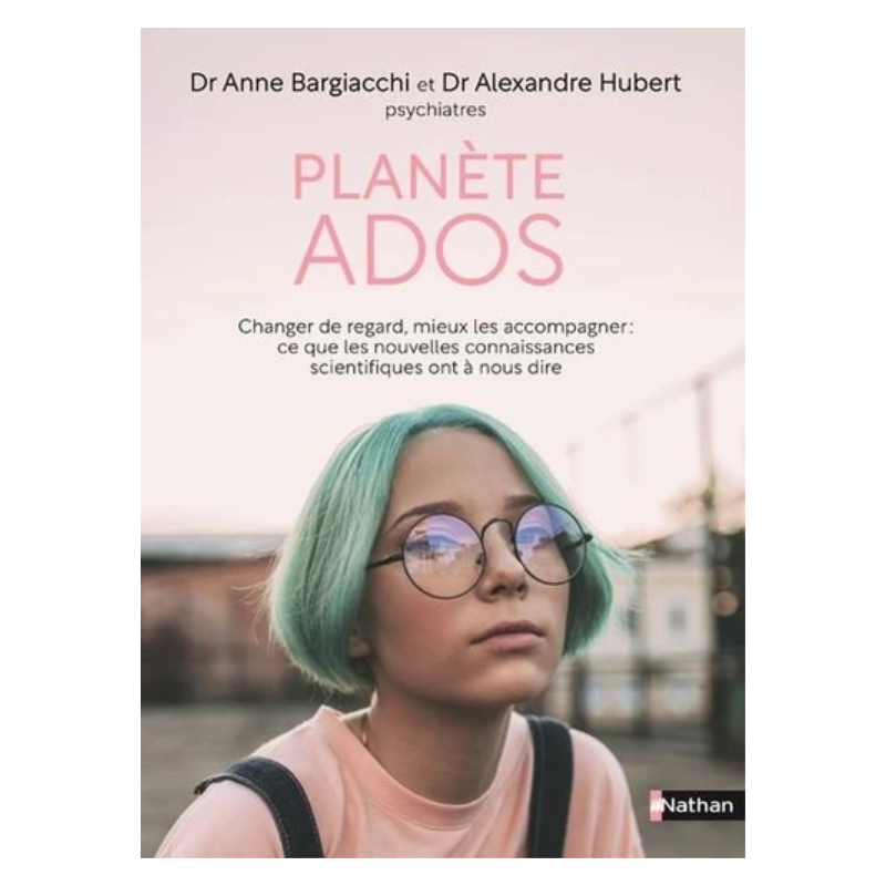 Planète ados - Changer de regard, mieux les accompagner : ce que les nouvelles connaissances scientifiques ont à nous dire