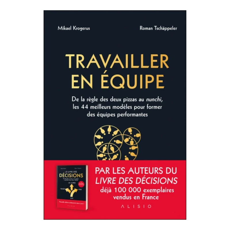Travailler en équipe - Un guide pour réaliser de grandes choses en groupe
