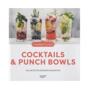 Cocktails & Punch Bowls - 100 recettes rafraîchissantes - Grand Format