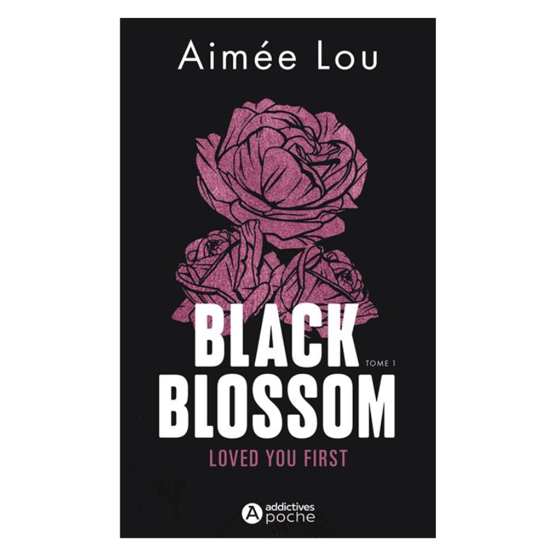 Black Blossom - Tome 1 - Loved You First