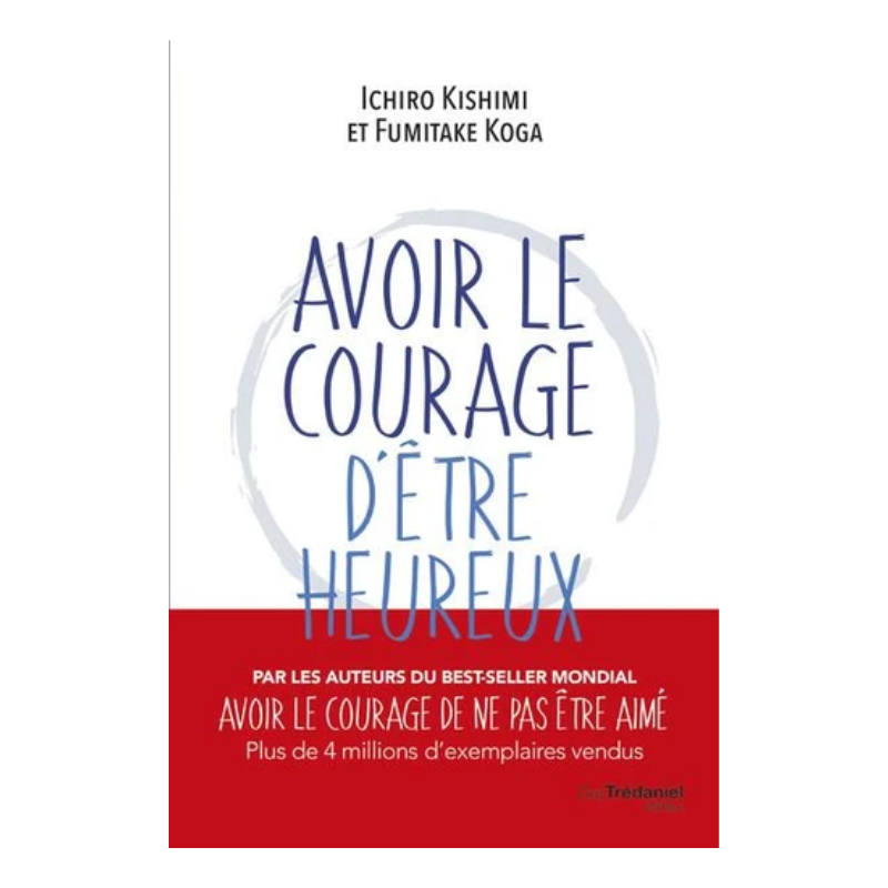 Avoir le courage d'être heureux - Grand Format