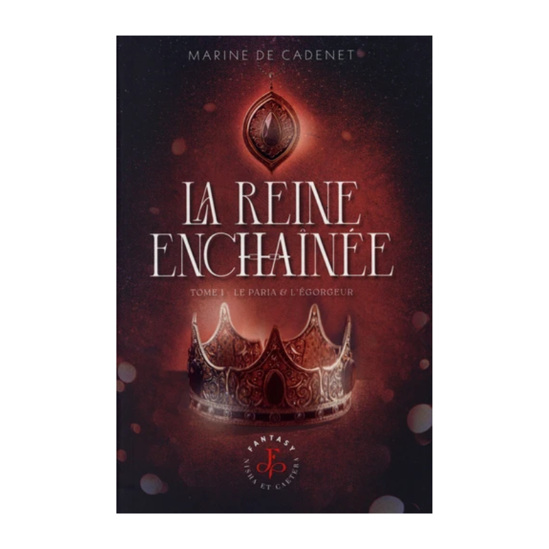 La reine enchaînée - Tome 1 - Le paria & l'égorgeur