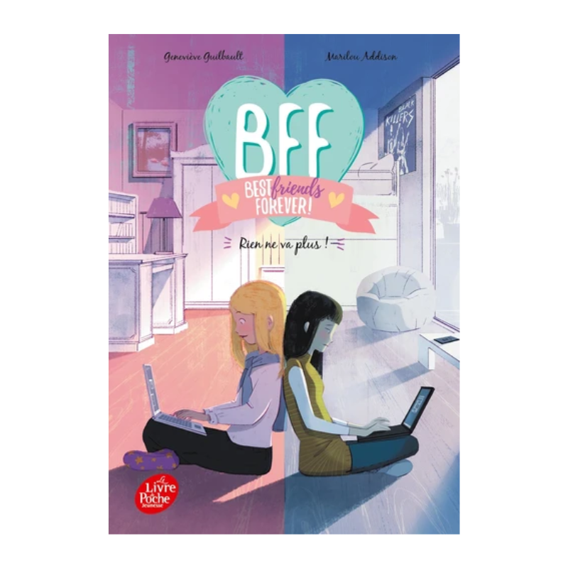 BFF Best Friends Forever! - Tome 4 - Rien ne va plus !