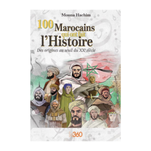 100 Marocains qui ont fait l’Histoire